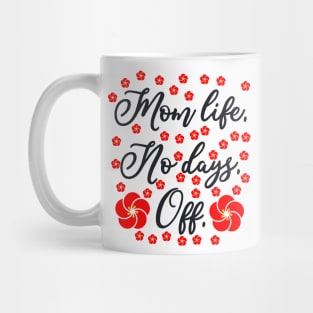 mom life no days off Mug